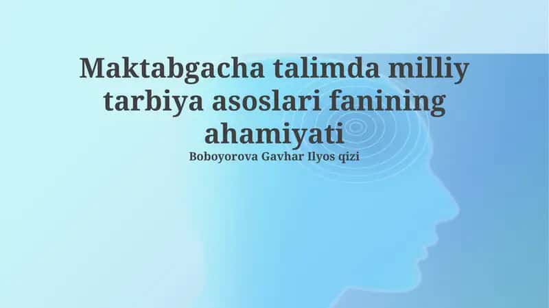Maktabgacha talimda milliy tarbiya asoslari fanining ahamiyati 1