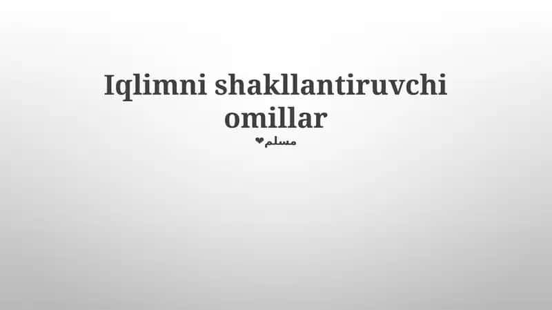 Iqlimni shakllantiruvchi omillar 1