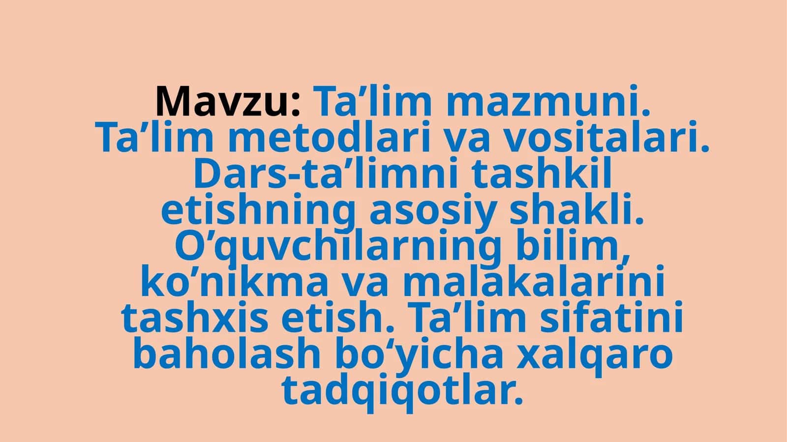Ta'lim mazmuni. Ta'lim metodlari va vositalari. Dars-ta'limni tashkil etishning asosiy shakli. 1