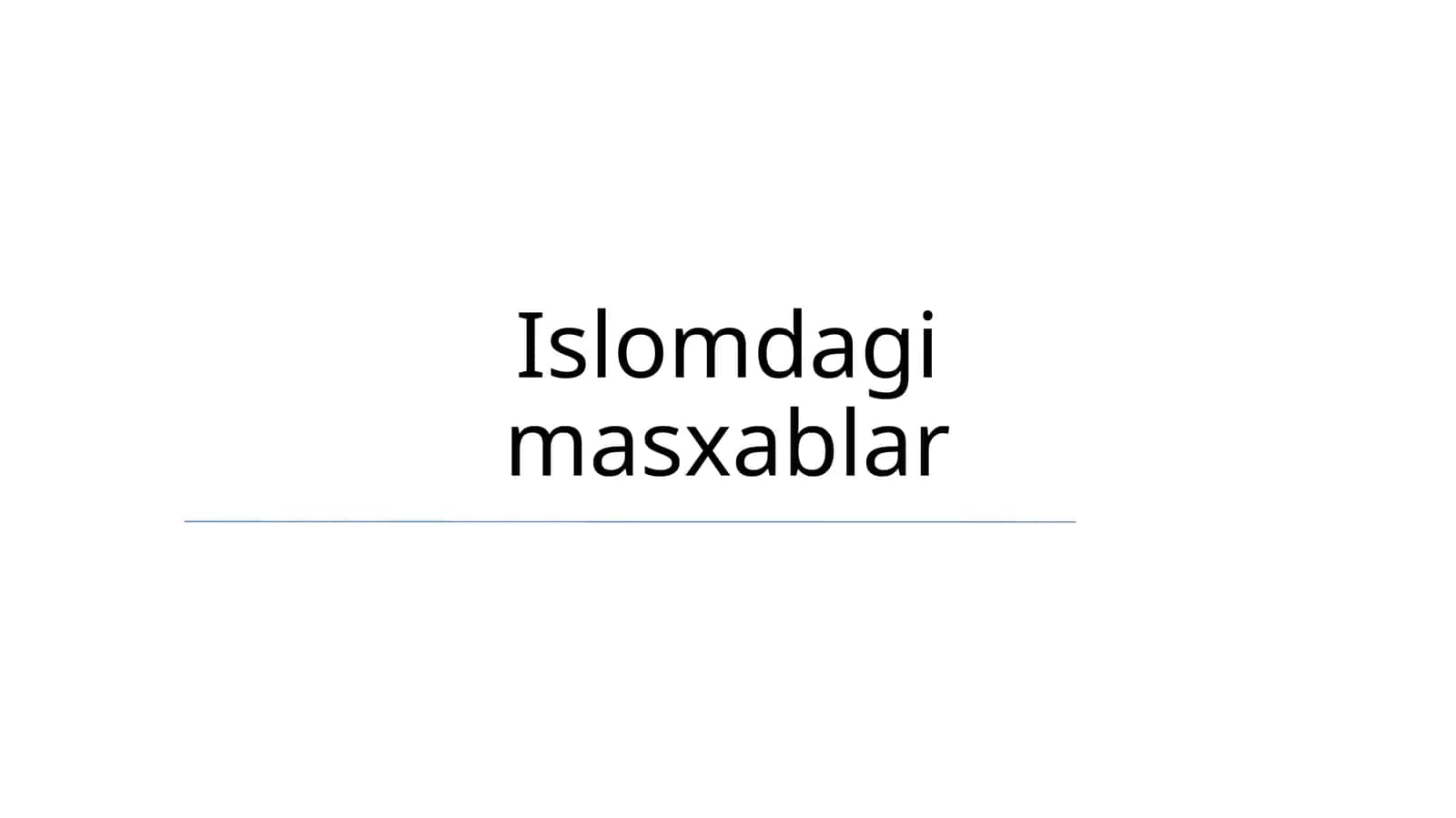 Islomdagi masxablar 1