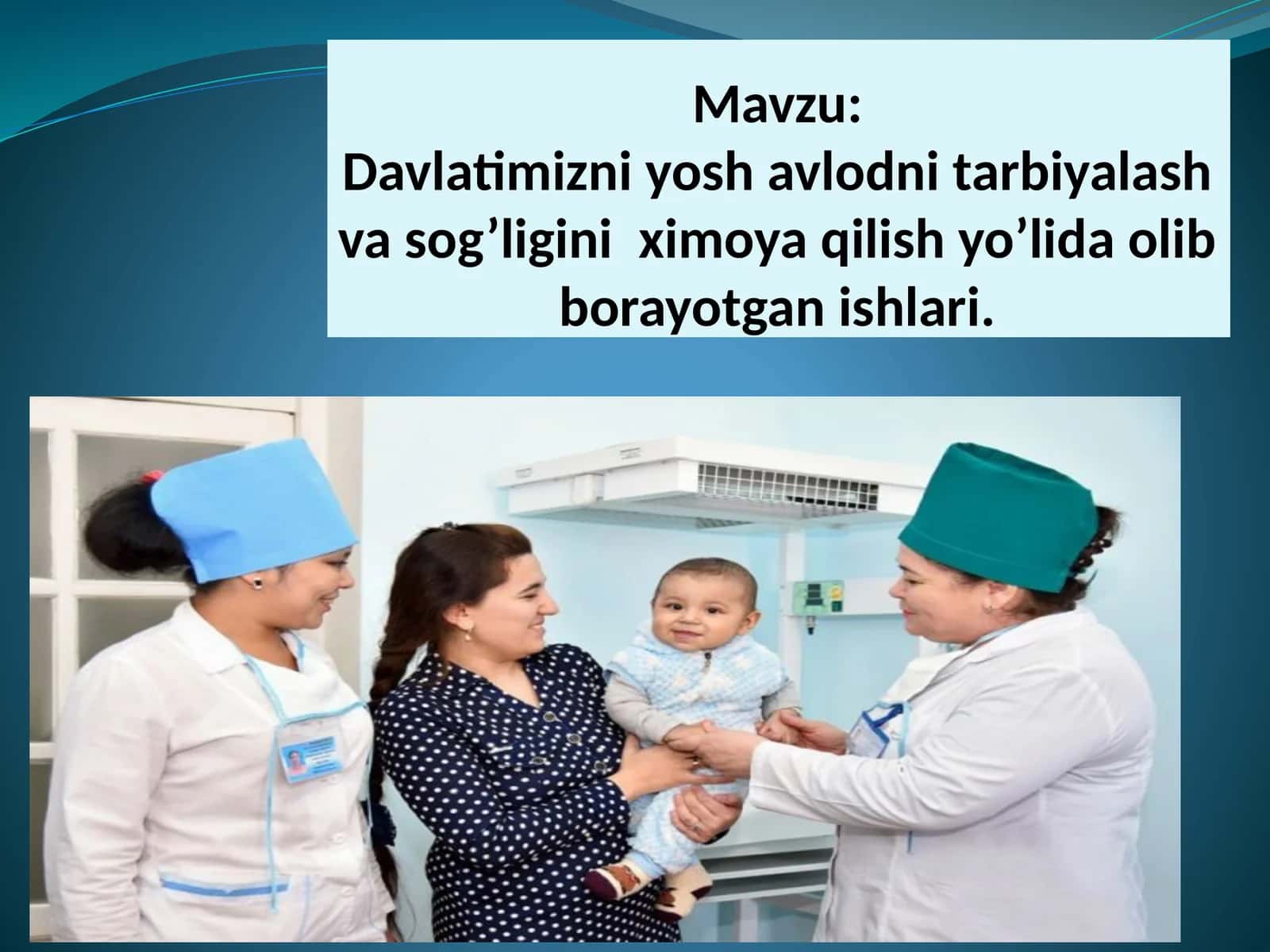 Davlatimizni yosh avlodni tarbiyalash va sog’ligini himoya qilish yo’lida olib borayotgan ishlari 1