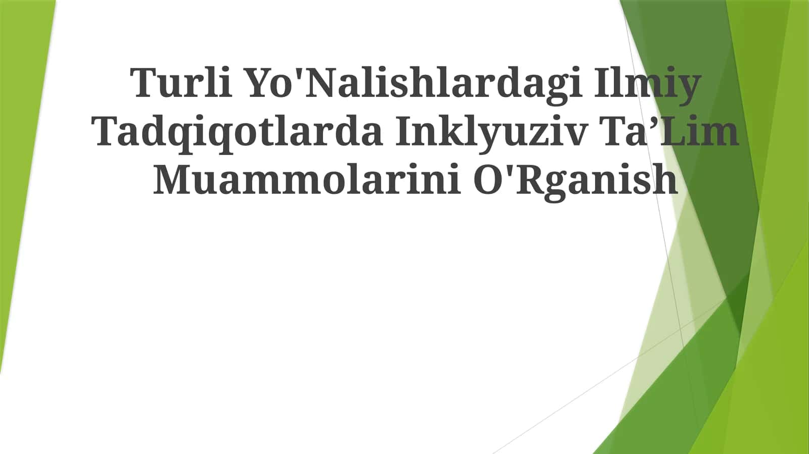 Turli Yo'Nalishlardagi Ilmiy Tadqiqotlarda Inklyuziv Ta’LimMuammolariniO'Rganish 1