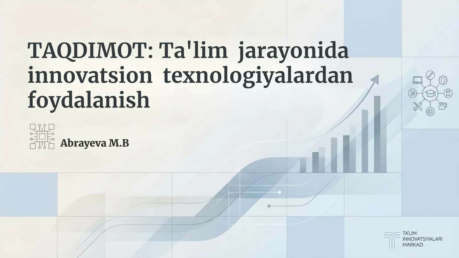 Ta'lim jarayonida innovatsion texnologiyalardan foydalanish 1