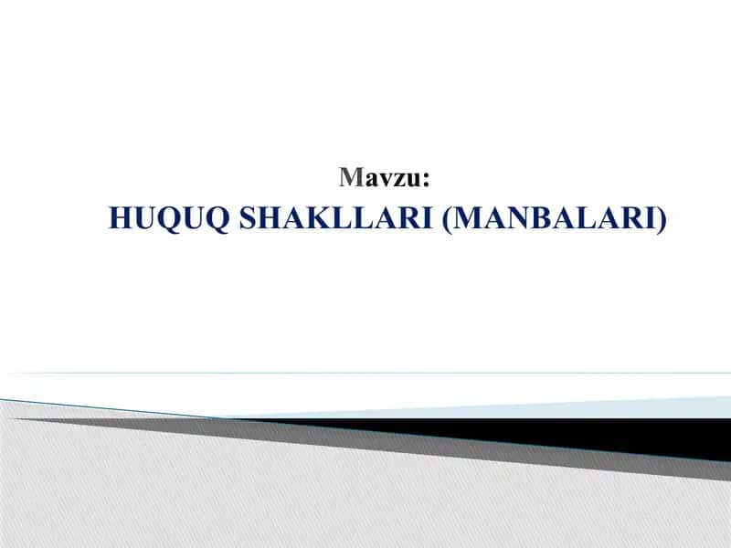 HUQUQ SHAKLLARI (MANBALARI) 1
