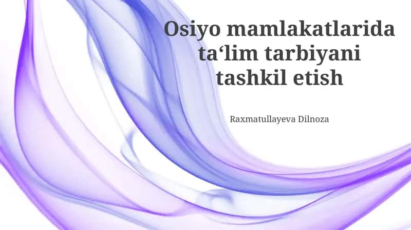 Osiyo mamlakatlarida ta'lim tarbiyani tashkil etish 1