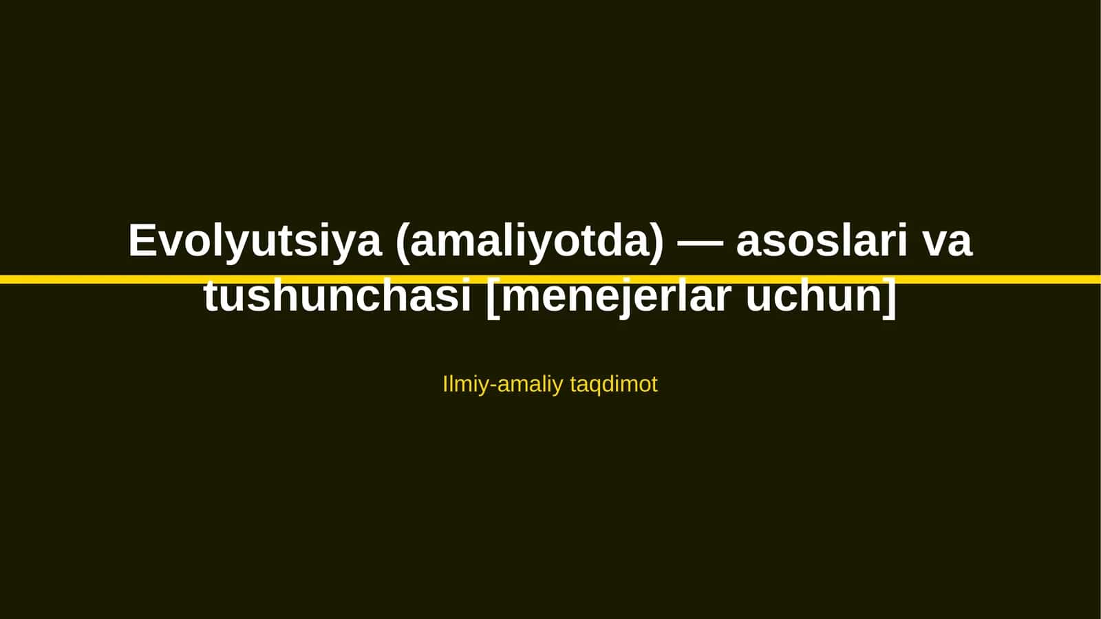 Evolyutsiya (amaliyotda) — asoslari va tushunchasi [menejerlar uchun] 1