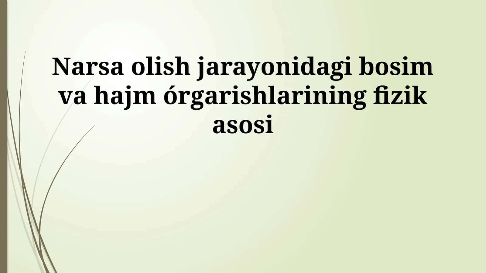 Narsa olish jarayonidagi bosim va hajm órgarishlarining fizik asosi 1
