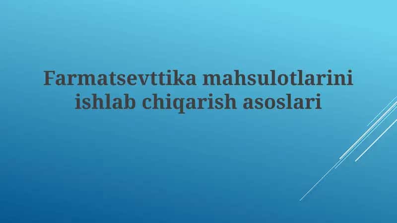 Farmatsevtik mahsulotlarni ishlab chiqarish asoslari 1