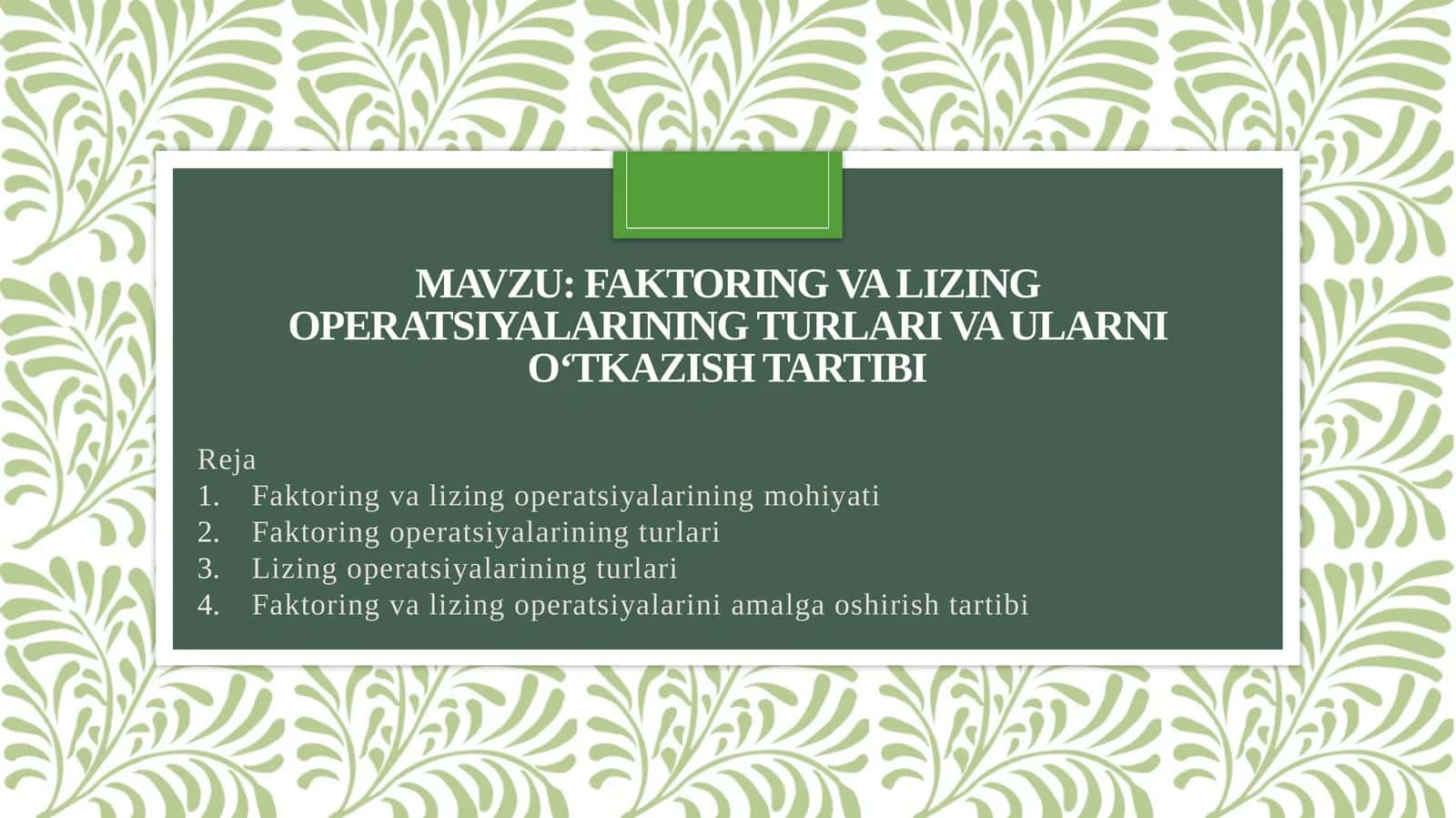 Faktoring va lizing operatsiyalarining turlari va ularni o‘tkazish tartibi 1