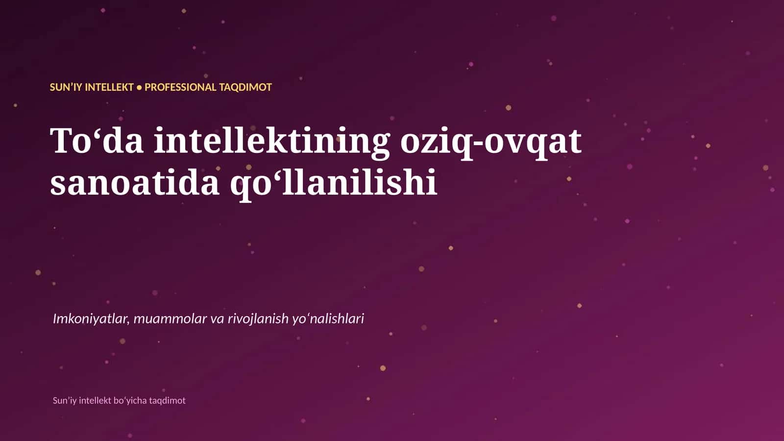 SUNʼIY INTELLEKT • PROFESSIONAL TAQDIMOT 1