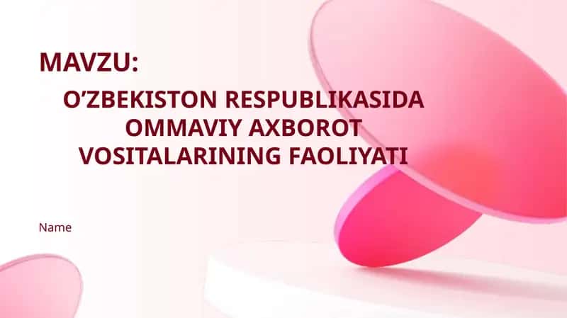 O’ZBEKISTON RESPUBLIKASIDA OMMAVIY AXBOROT VOSITALARINING FAOLIYATI 1