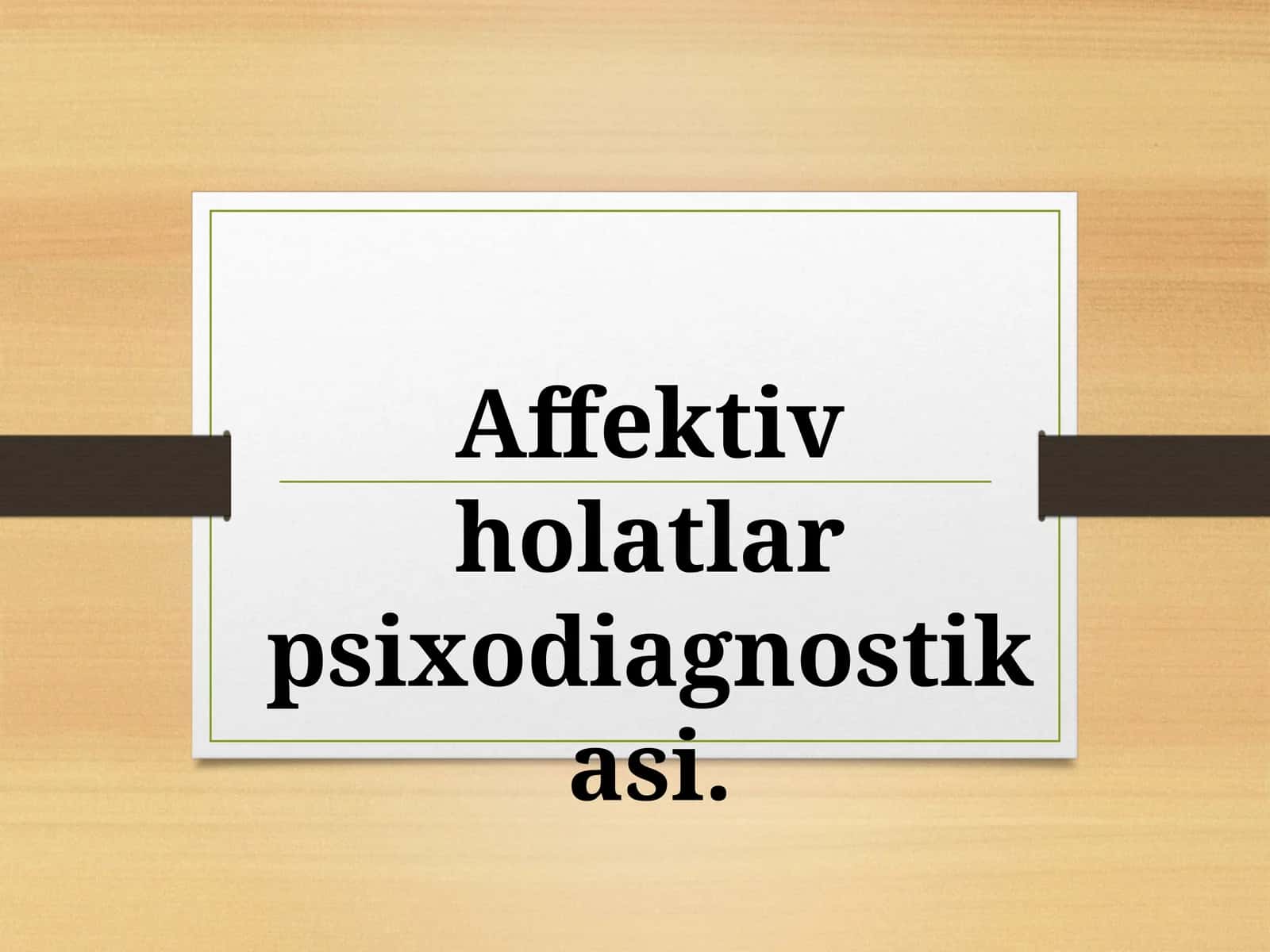 Affektiv holatlar psixodiagnostikasi 1
