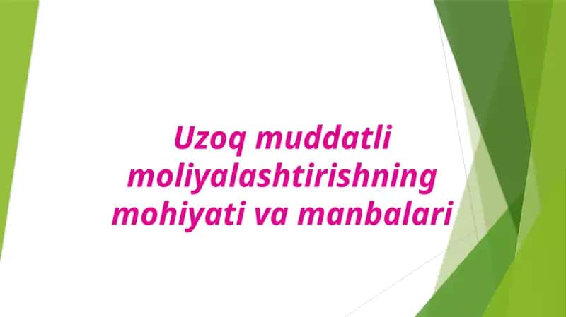 Uzoq muddatli moliyalashtirishning mohiyati va manbalari 1