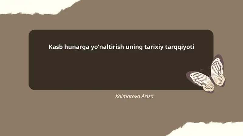 Kasb hunarga yoʻnaltirish uning tarixiy tarqqiyoti 1
