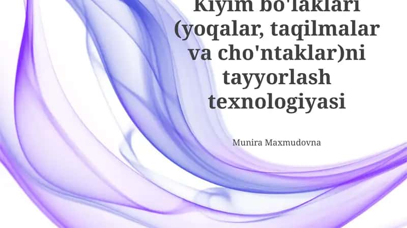 Kiyim bo'laklari (yoqalar, taqilmalar va cho'ntaklar)ni tayyorlash texnologiyasi 1