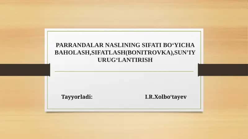 PARRANDALAR NASLINING SIFATI BO‘YICHA BAHOLASH,SIFATLASH(BONITROVKA),SUN’IYURUG‘LANTIRISH 1
