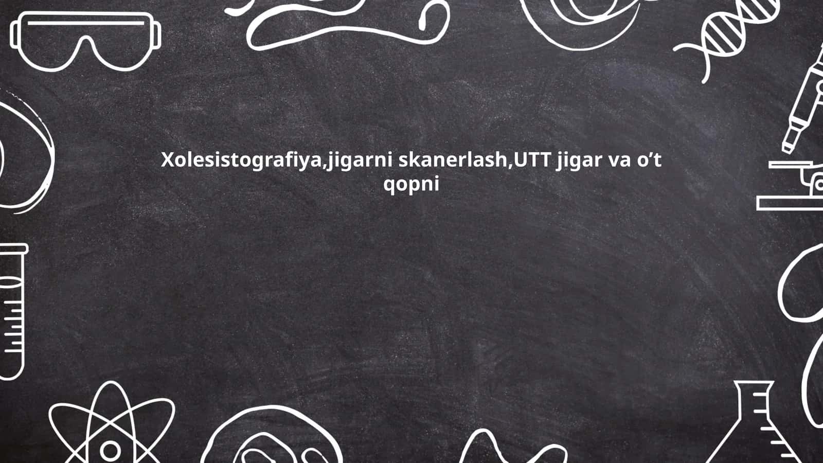 Xolesistografiya, Jigarni skanerlash, UTT jigar va o’t qopni 1