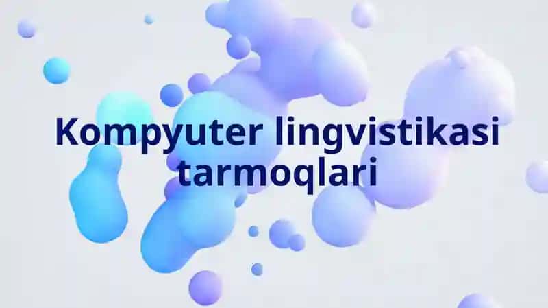 Kompyuterlingvistikasi tarmoqlari 1