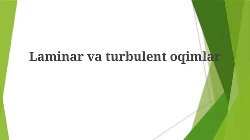Laminar va turbulent oqimlar 1
