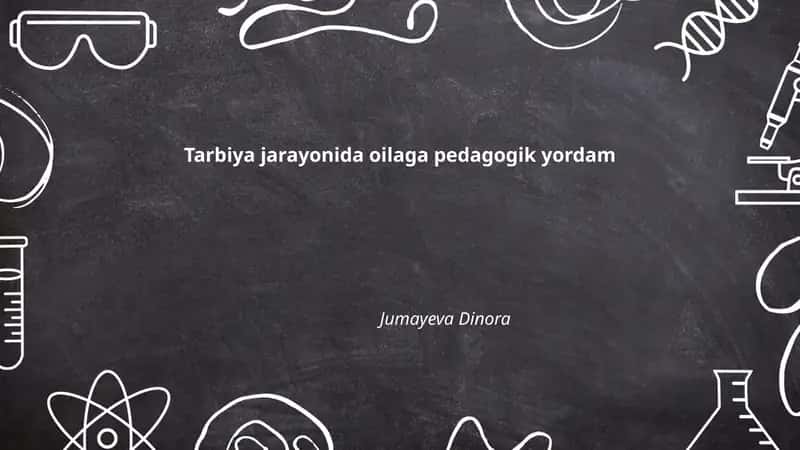 Tarbiya jarayonida oilaga pedagogik yordam 1