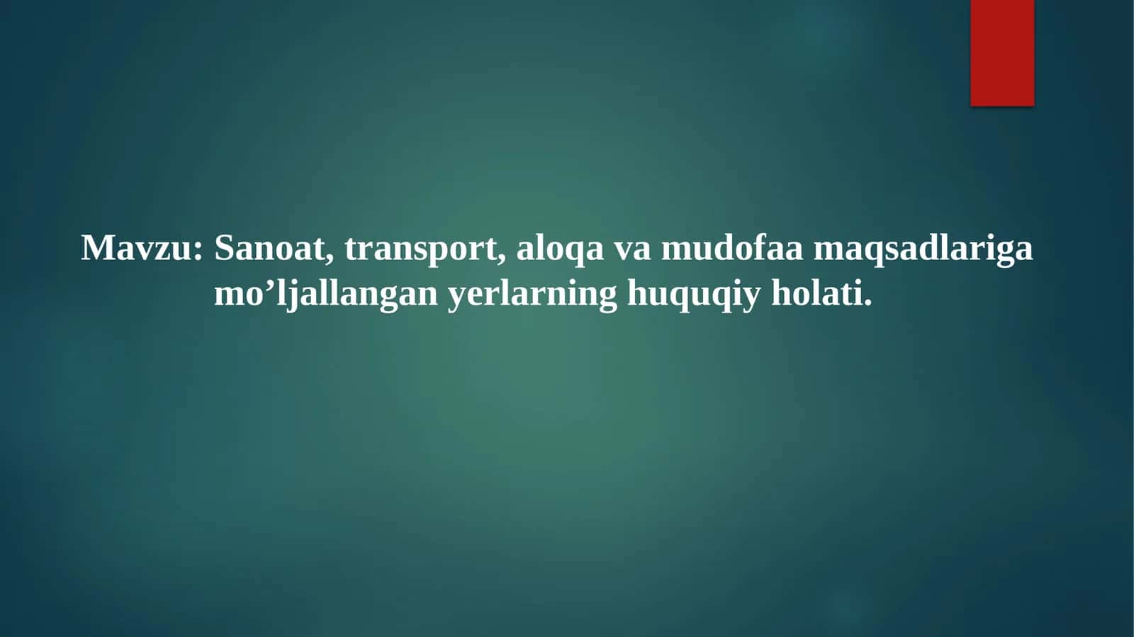 Sanoat, transport, aloqa va mudofaa maqsadlariga mo’ljallangan yerlarning huquqiy holati 1