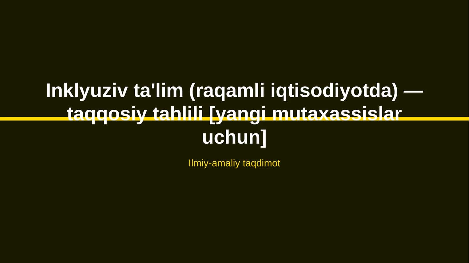 Inklyuziv ta'lim (raqamli iqtisodiyotda) — taqqosiy tahlili [yangi mutaxassislar uchun] 1