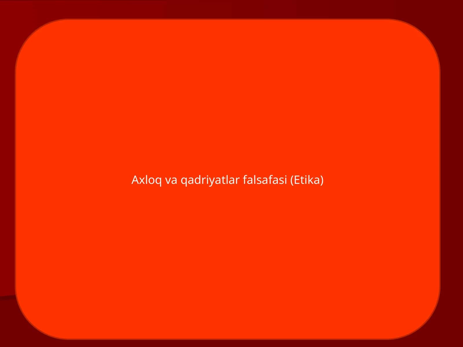 Aхloq va qadriyatlar falsafasi (Etika) 1