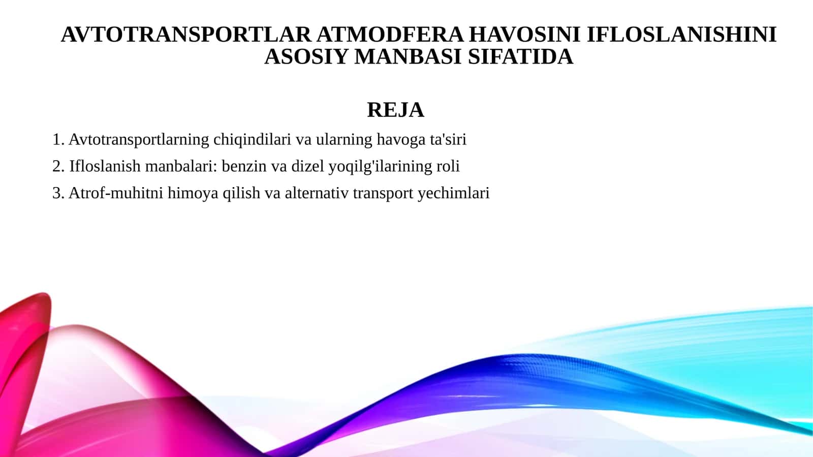Avtotransportlar atmodfera havosini ifloslanishini asosiy manbasi sifatida 1