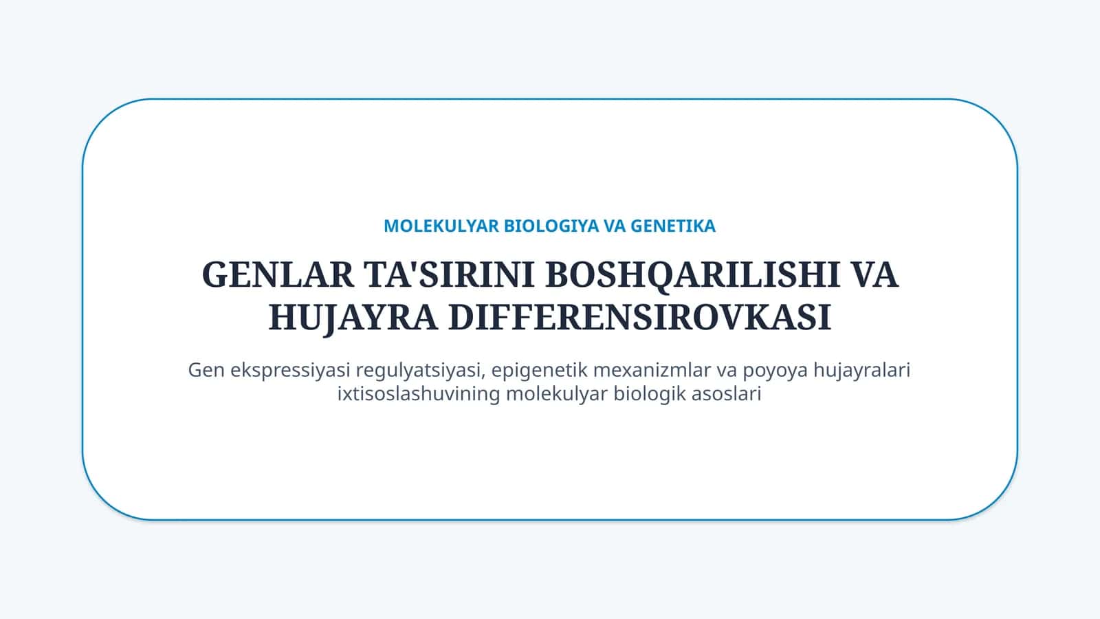 Genlar ta’sirining boshqarilishi va hujayra differensirovkasi — 15 slayd 1