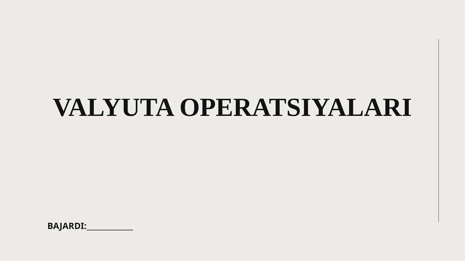 Valyuta operatsiyalari 1