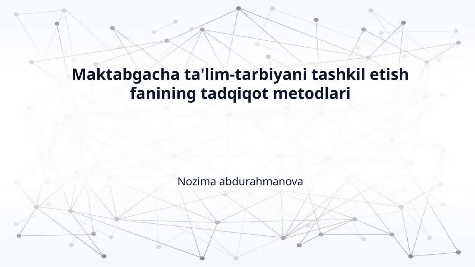 Maktabgacha ta'lim-tarbiyani tashkil etish fanining tadqiqot metodlari 1