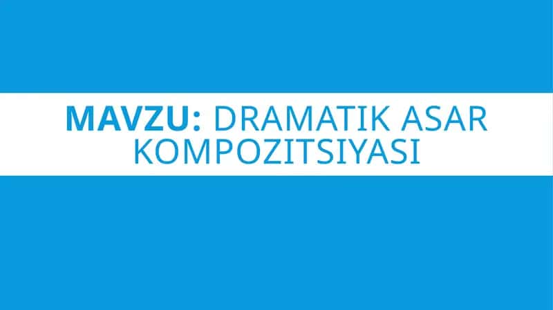 "Drammatik asar kompozitsiyasi"  taqdimot (slayd) 1