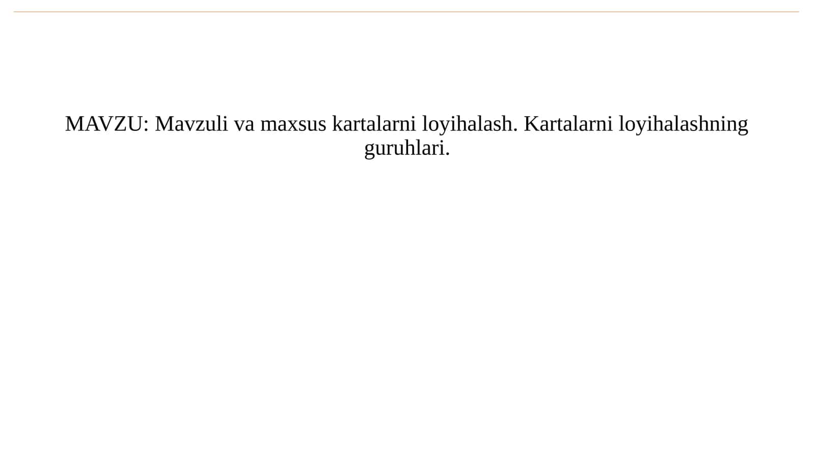 Mavzuli va maxsus kartalarni loyihalash. Kartalarni loyihalashning guruhlari 1
