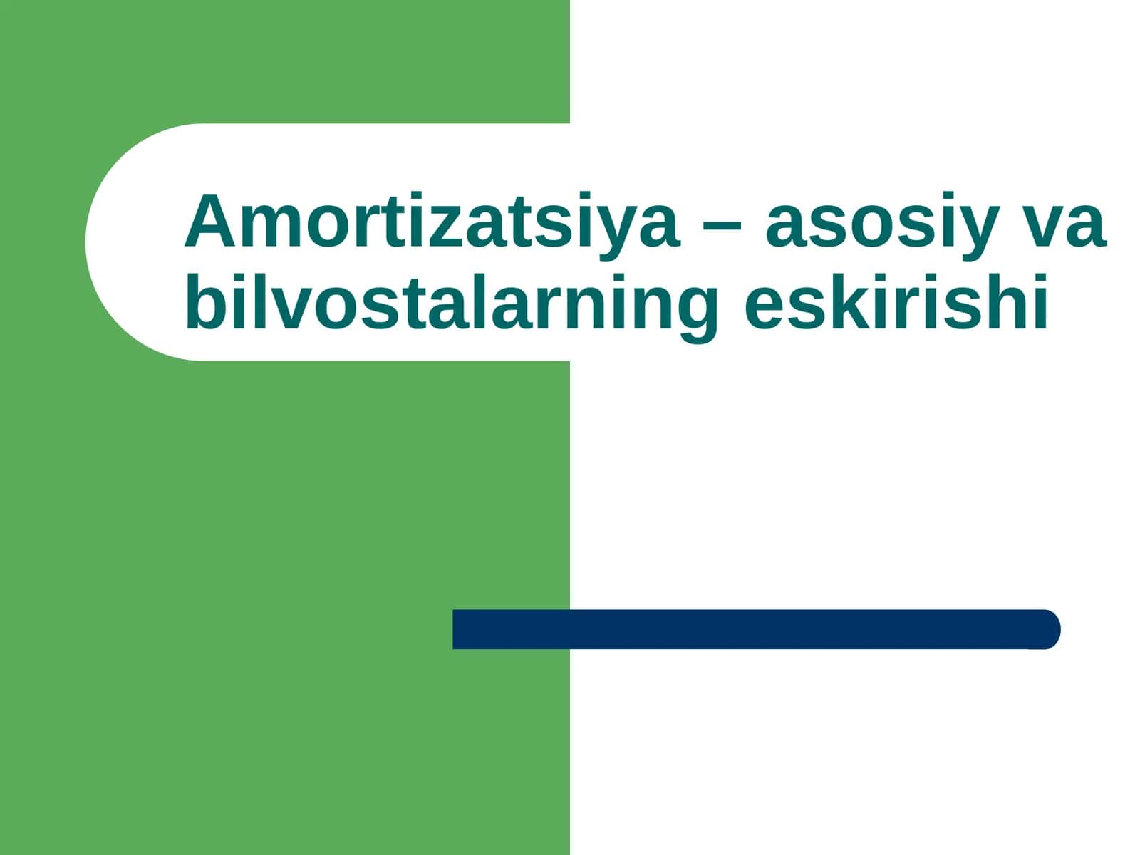 Amortizatsiya – asosiy va bilvostalarning eskirishi 1
