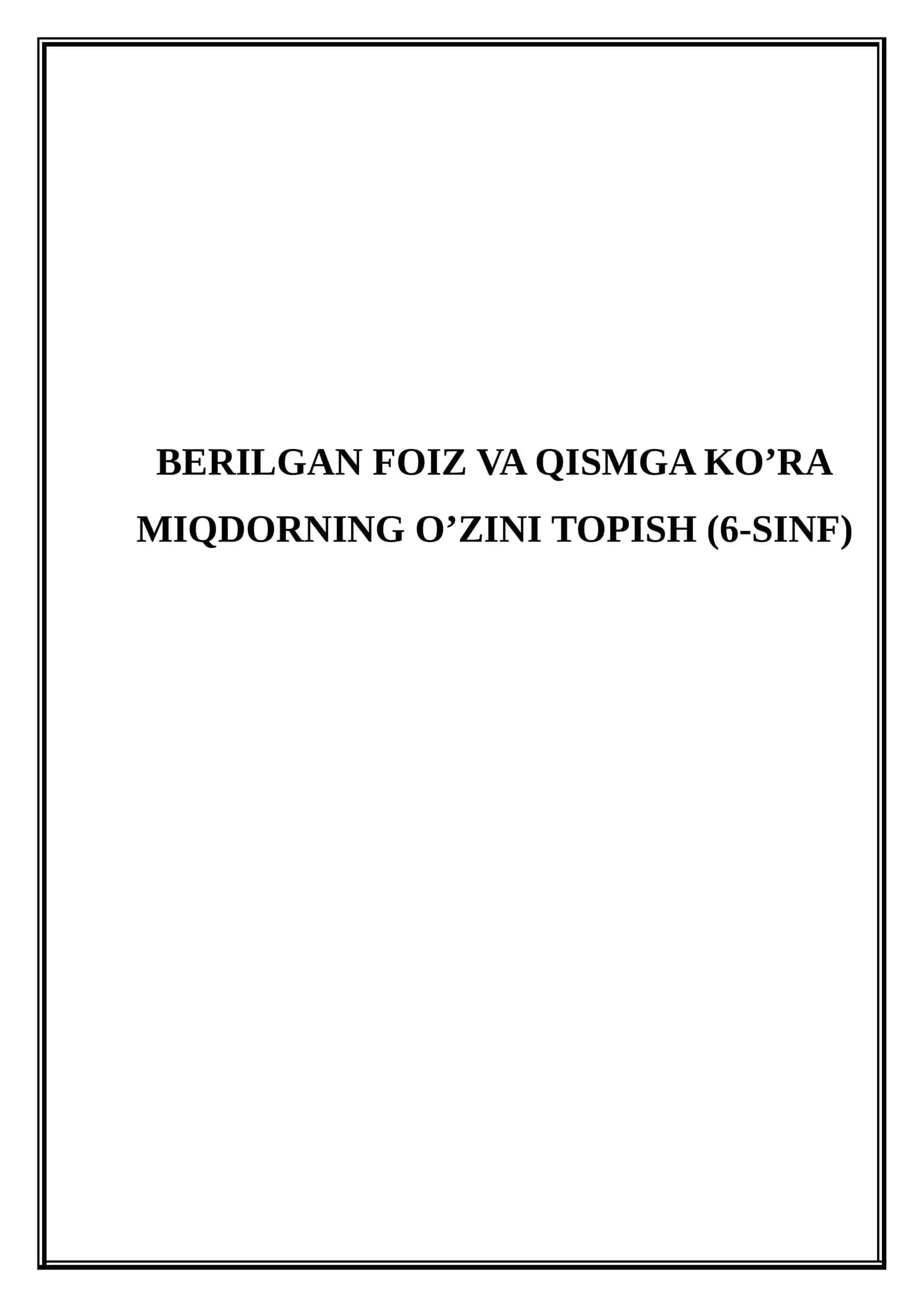 Berilgan foiz va qismga ko’ra miqdorning o’zini topish (6-sinf) - (Mikrodars Ishlanma) 1