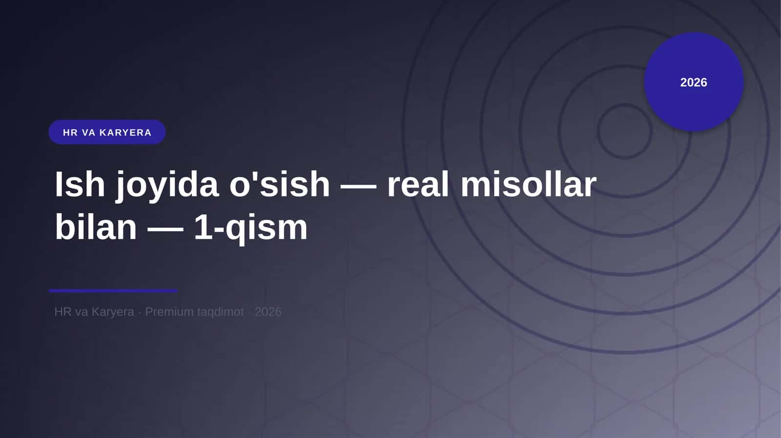 Ish joyida o'sish — real misollar bilan — 1-qism 1