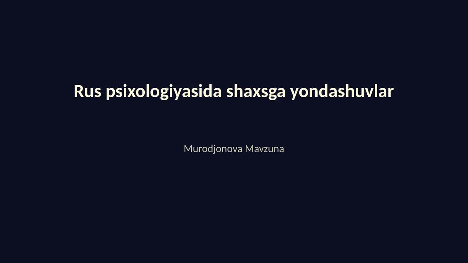 Rus psixologiyasida shaxsga yondashuvlar 1
