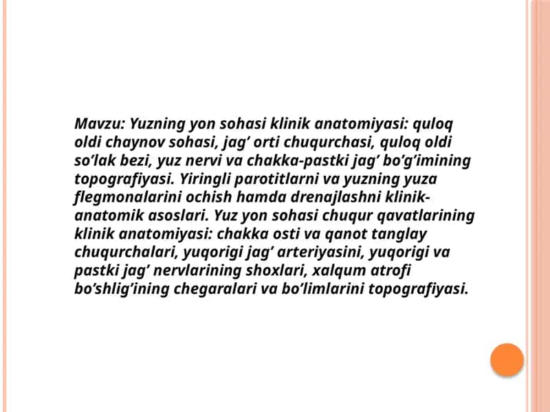 Yuzning yon sohasi klinik anatomiyasi: quloq oldi chaynov sohasi, jag’ orti chuqurchasi, quloq oldi so’lak bezi, yuz nervi va chakka-pastki jag’ bo’g’imining topografiyasi. Yiringli parotitlarni va yuzning yuza flegmonalarini ochish hamda drenajlashni klinik-anatomik asoslari. 1
