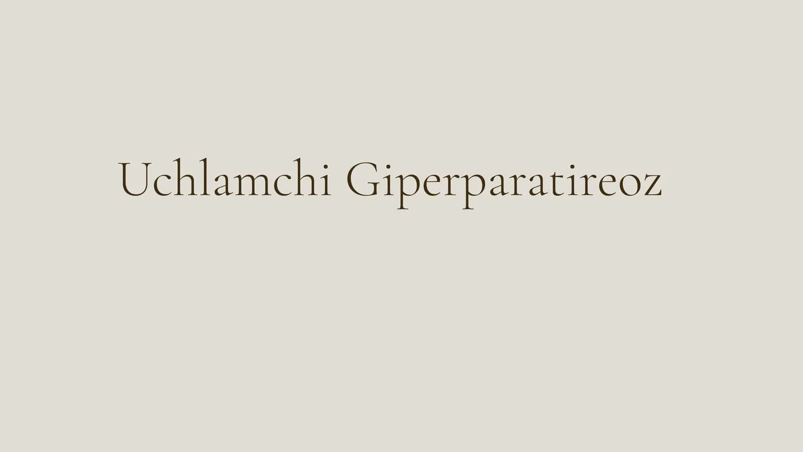 Uchlamchi Giperparatireoz 1