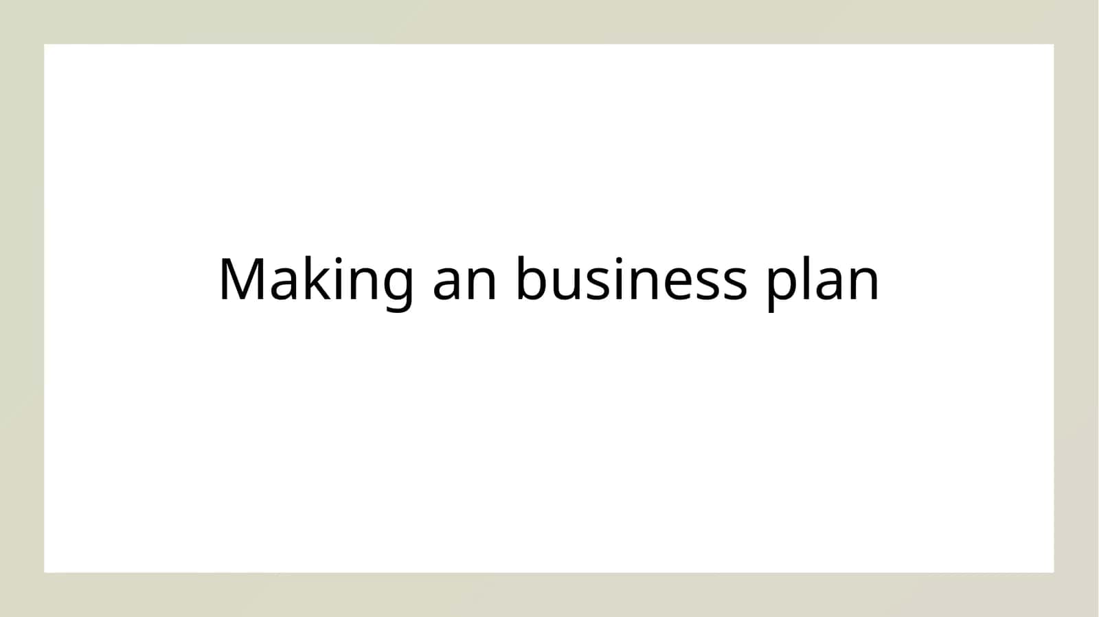 Making an business plan 1
