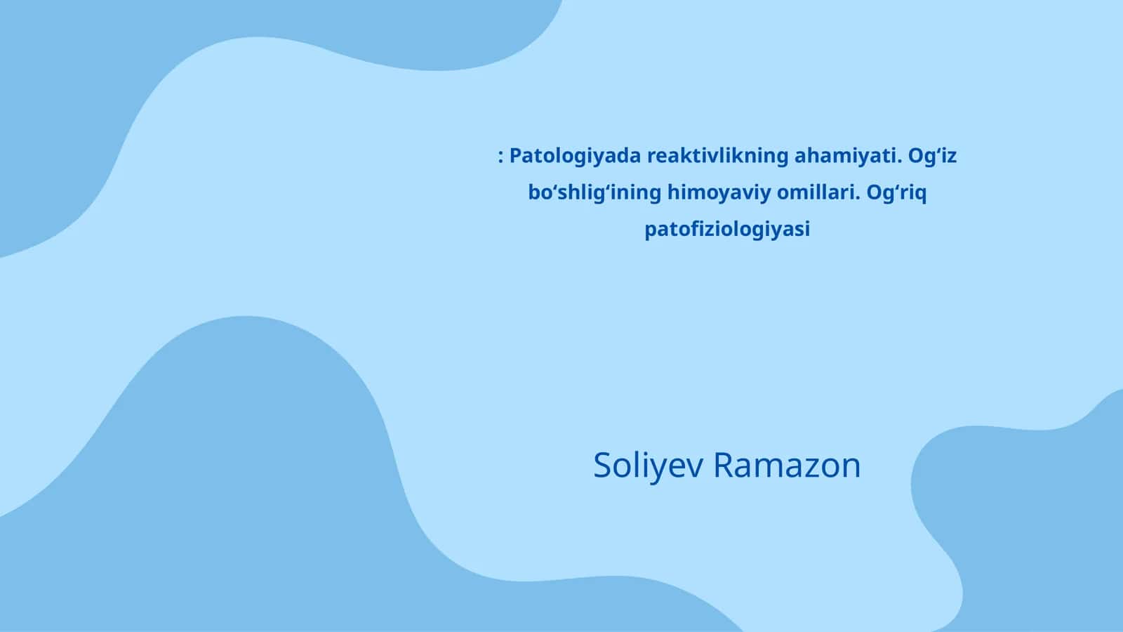 Patologiyada reaktivlikning ahamiyati. Ogʻiz boʻshligʻining himoyaviy omillari. Ogʻriq patofiziologiyasi 1