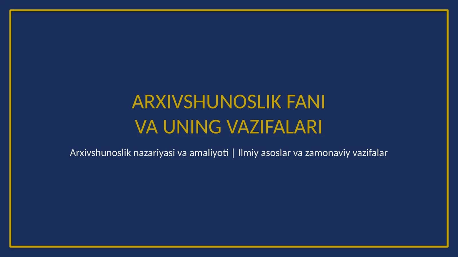 Arxivshunoslik fani va uning vazifalari 1