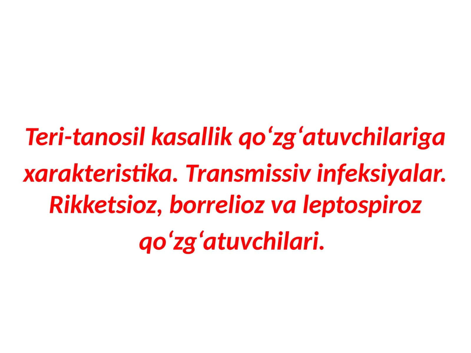 Teri-tanosilkasallikqo‘zg‘atuvchilariga xarakteristika.Transmissivinfeksiyalar.Rikketsioz,borreliozvaleptospiroz qo‘zg‘atuvchilari 1