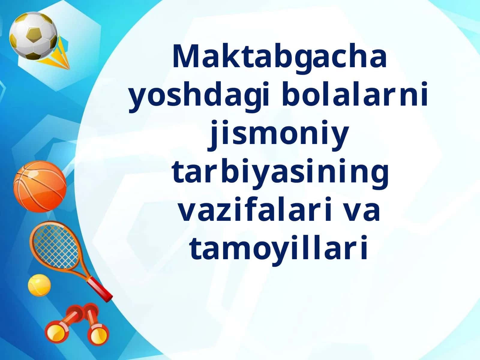 Maktabgacha yoshdagibolalarni jismoniy tarbiyasining vazifalari va tamoyillari 1