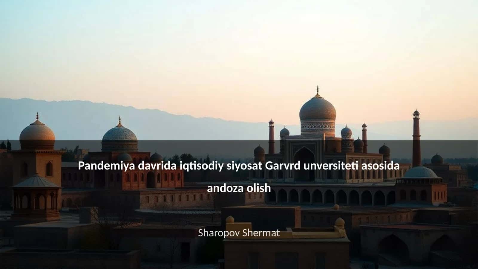 Pandemiya davrida iqtisodiy siyosat Garvrd unversiteti asosida andoza olish 1