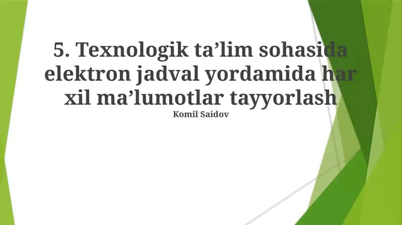 Texnologik ta’lim sohasida elektron jadval yordamida har xil ma’lumotlar tayyorlash 1
