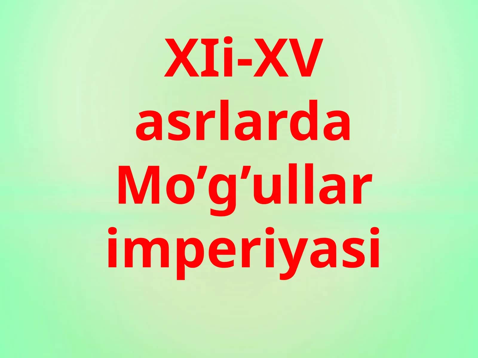 XII-XV asrlarda Mo’g’ullar imperiyasi 1