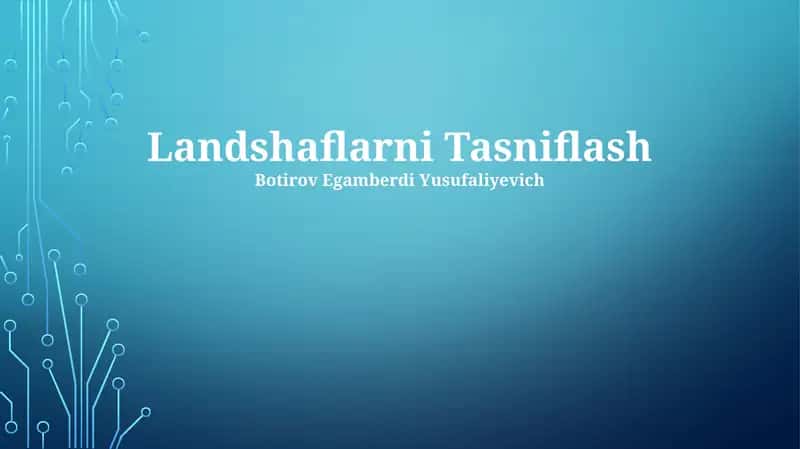 Landshaflarni Tasniflash 1