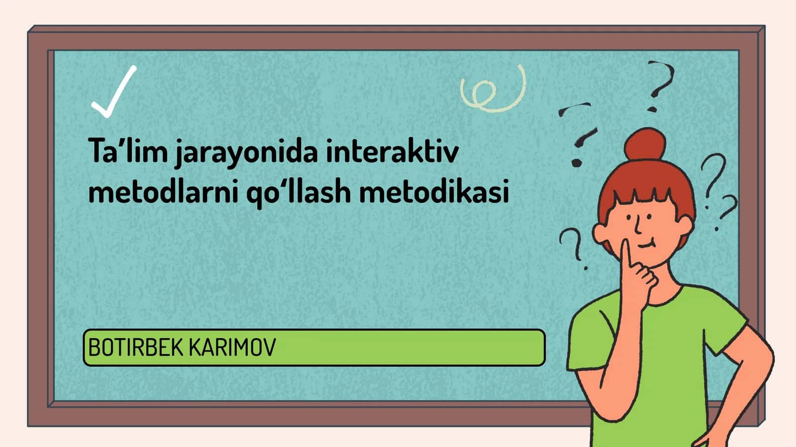 Taʼlim jarayonida interaktiv metodlarni qoʻllash metodikasi 1