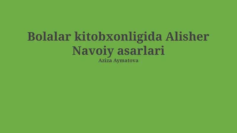 Bolalar kitobxonligida Alisher Navoiy asarlari 1